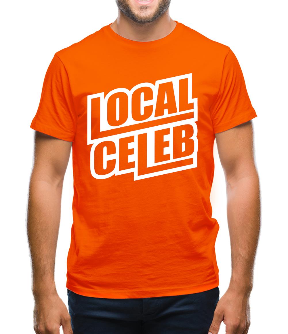 Local Celeb Mens T-Shirt Local Celeb Mens T-Shirt