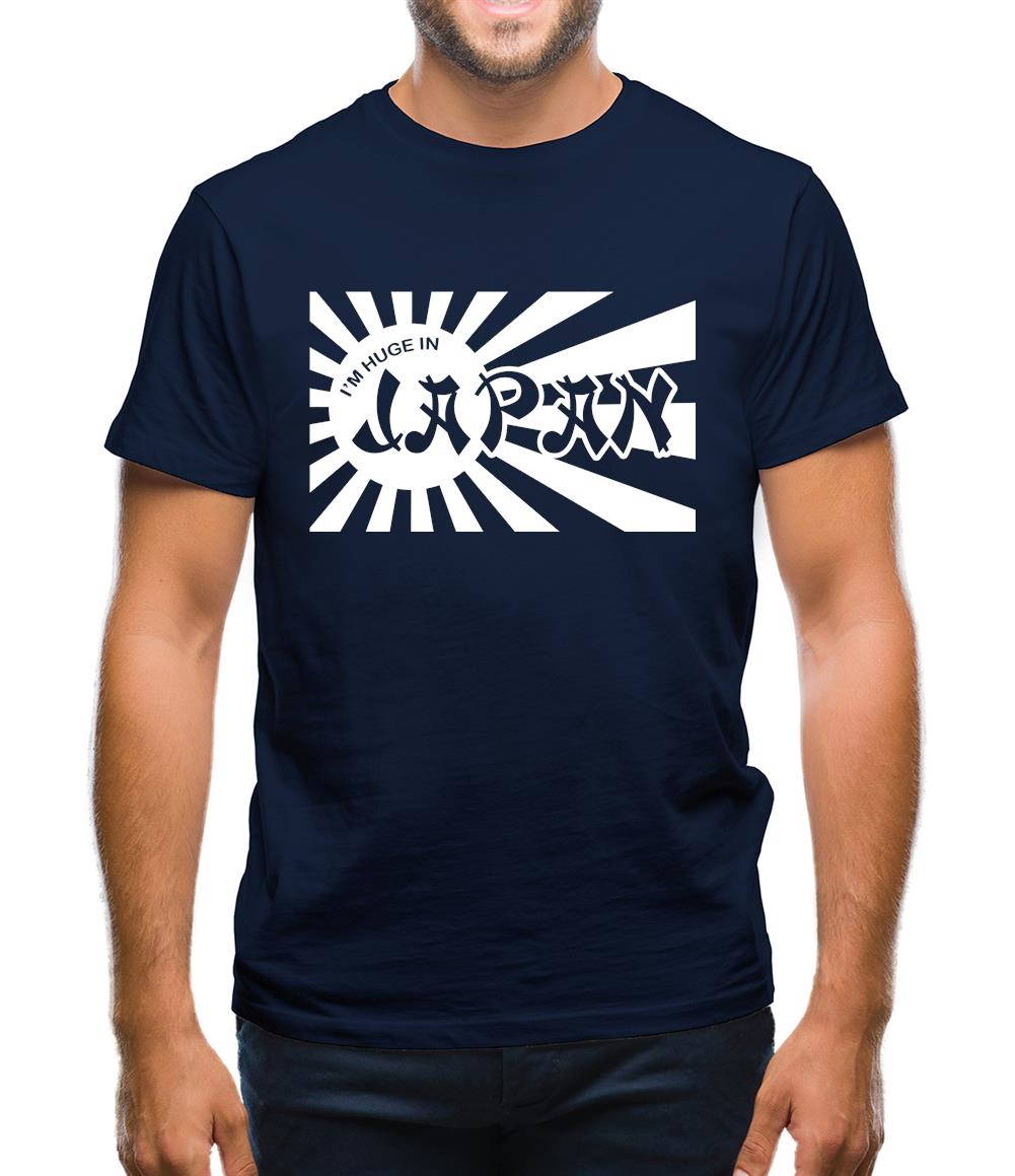 I'm Huge In Japan Mens T-Shirt I'm Huge In Japan Mens T-Shirt