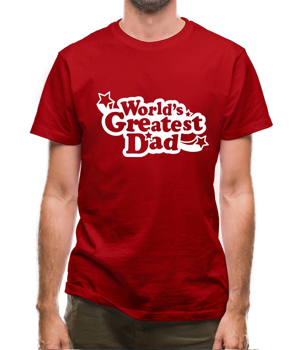 World's Greatest Dad Mens T-Shirt World's Greatest Dad Mens T-Shirt