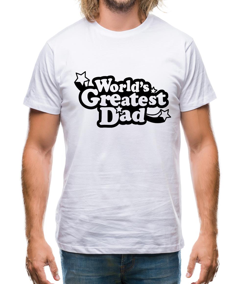 World's Greatest Dad Mens T-Shirt World's Greatest Dad Mens T-Shirt