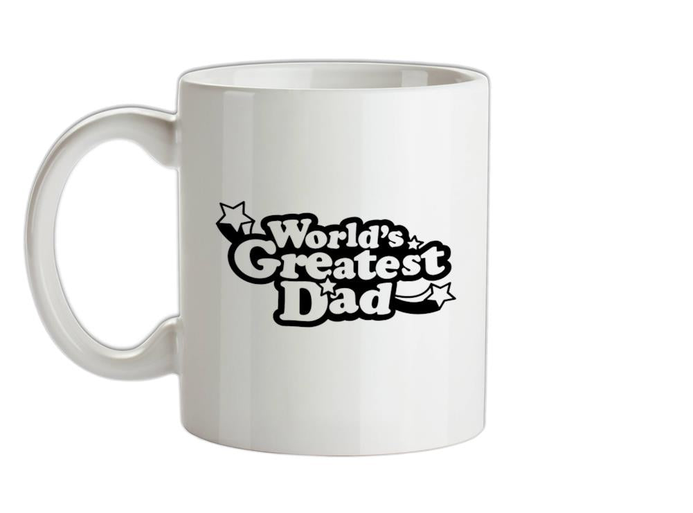 World's Greatest Dad Ceramic Mug World's Greatest Dad Ceramic Mug