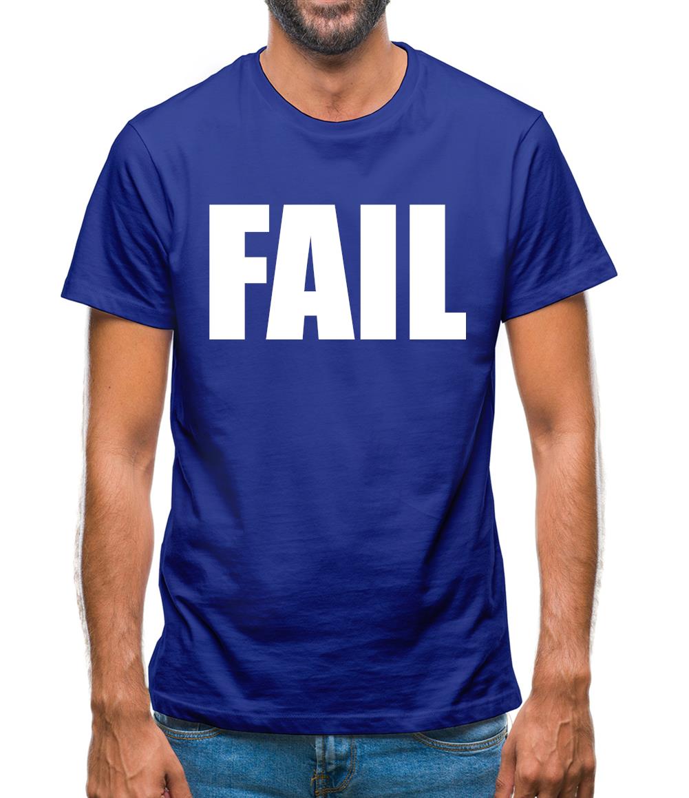 Fail Mens T-Shirt Fail Mens T-Shirt
