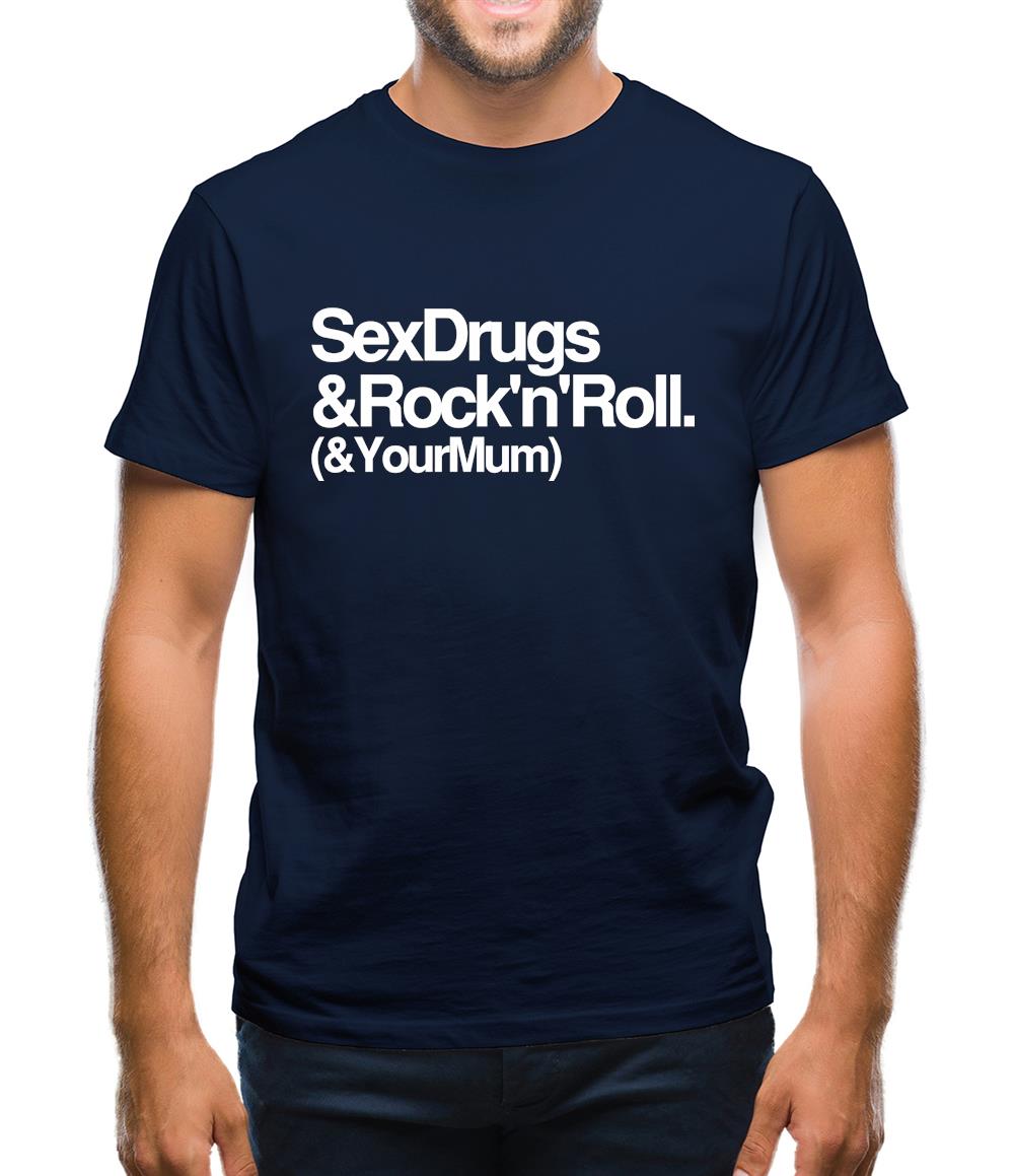 Sex Drugs & Rock n Roll Mens T-Shirt Sex Drugs & Rock n Roll Mens T-Shirt