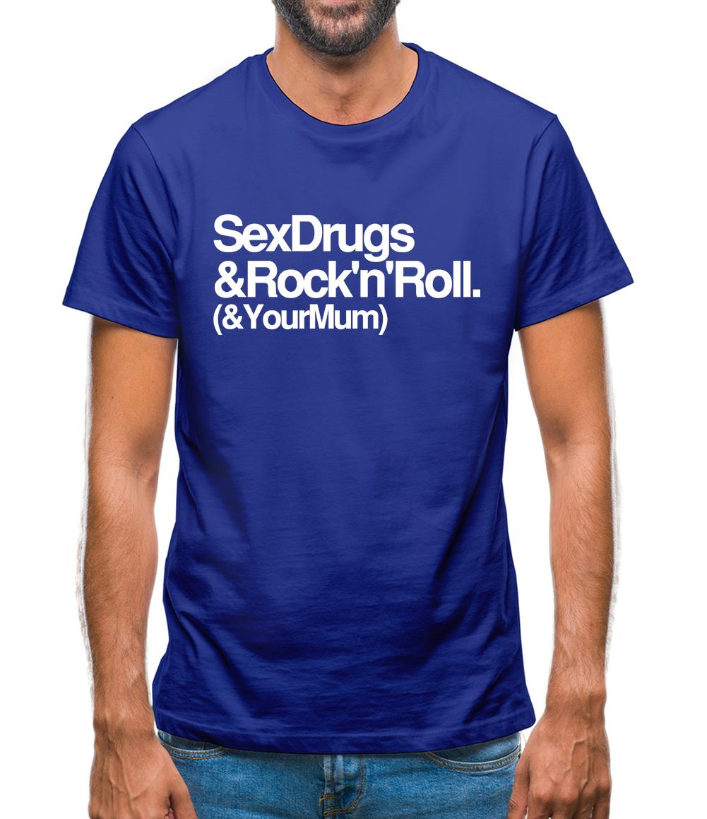 Sex Drugs & Rock n Roll Mens T-Shirt Sex Drugs & Rock n Roll Mens T-Shirt