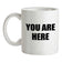 You Are Here - John Lennon Ceramic Mug You Are Here - John Lennon Ceramic Mug
