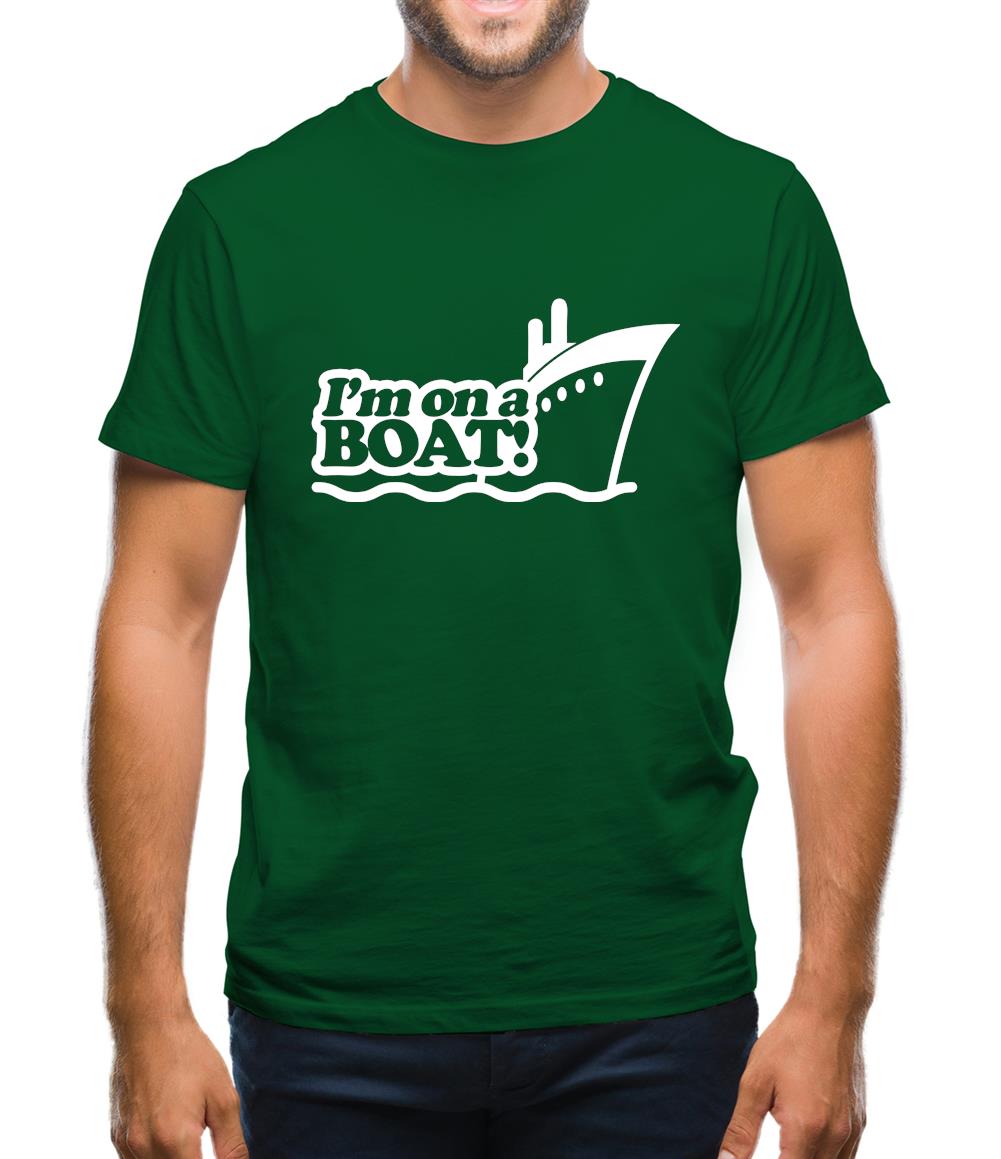 I'm On A Boat! Mens T-Shirt I'm On A Boat! Mens T-Shirt