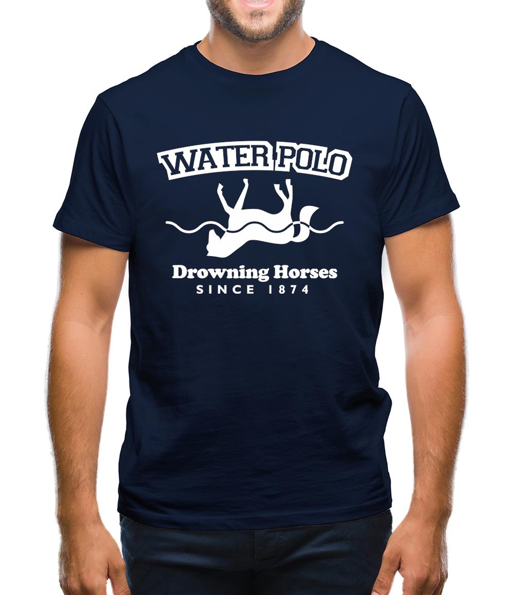 Water Polo - Drowning Horses Since 1874 Mens T-Shirt Water Polo - Drowning Horses Since 1874 Mens T-Shirt