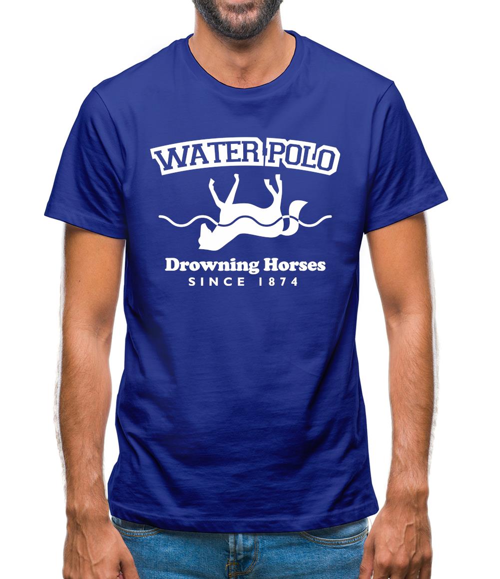 Water Polo - Drowning Horses Since 1874 Mens T-Shirt Water Polo - Drowning Horses Since 1874 Mens T-Shirt