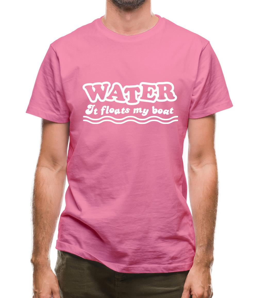 Water It Floats My Boat Mens T-Shirt Water It Floats My Boat Mens T-Shirt