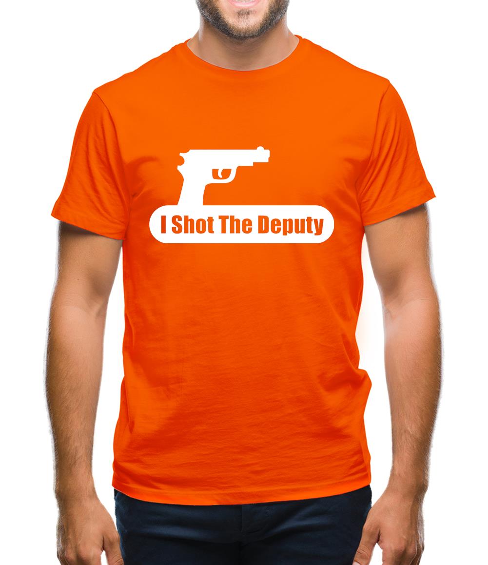 I Shot The Deputy Mens T-Shirt I Shot The Deputy Mens T-Shirt
