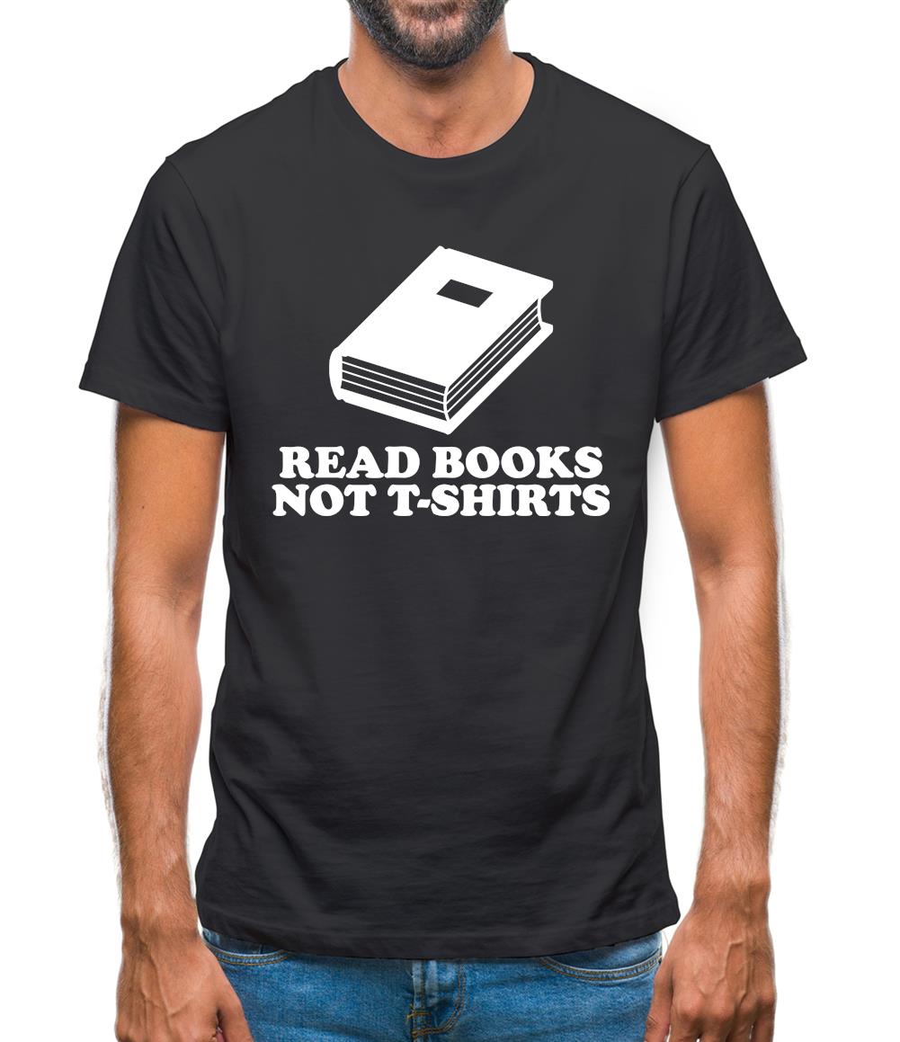 Read Books Not T-Shirts Mens T-Shirt Read Books Not T-Shirts Mens T-Shirt