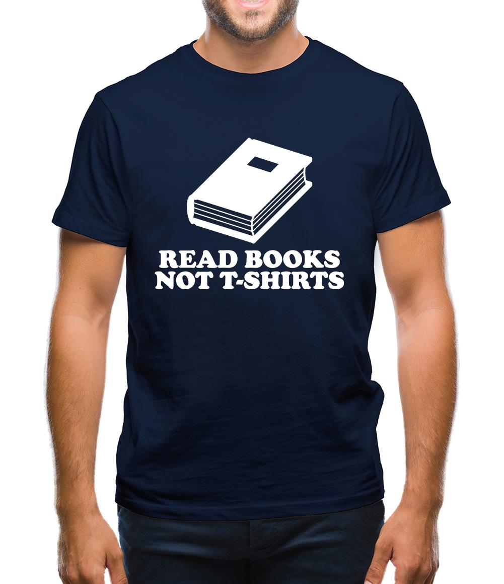 Read Books Not T-Shirts Mens T-Shirt Read Books Not T-Shirts Mens T-Shirt