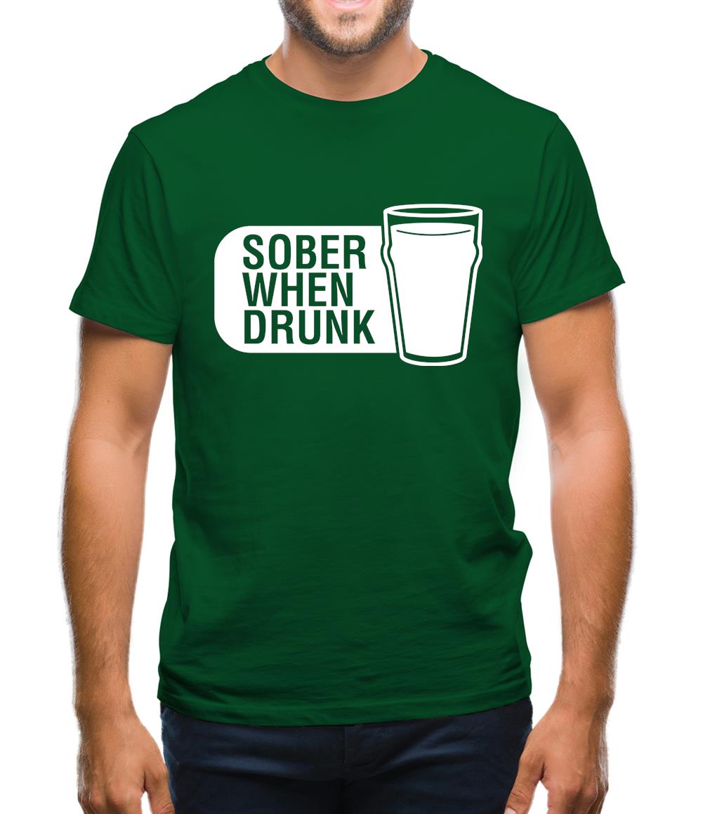 Sober When Drunk Mens T-Shirt Sober When Drunk Mens T-Shirt