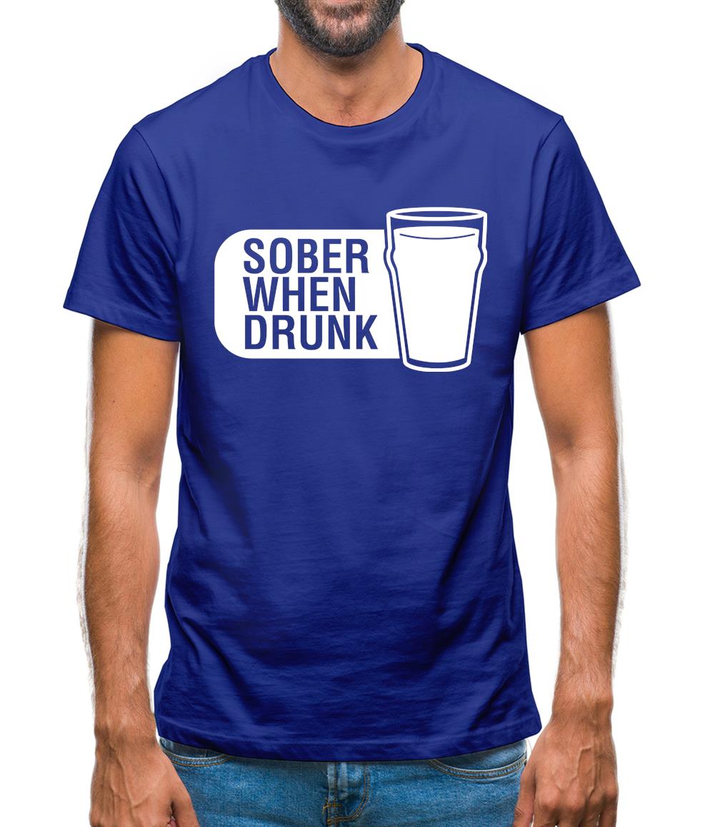 Sober When Drunk Mens T-Shirt Sober When Drunk Mens T-Shirt