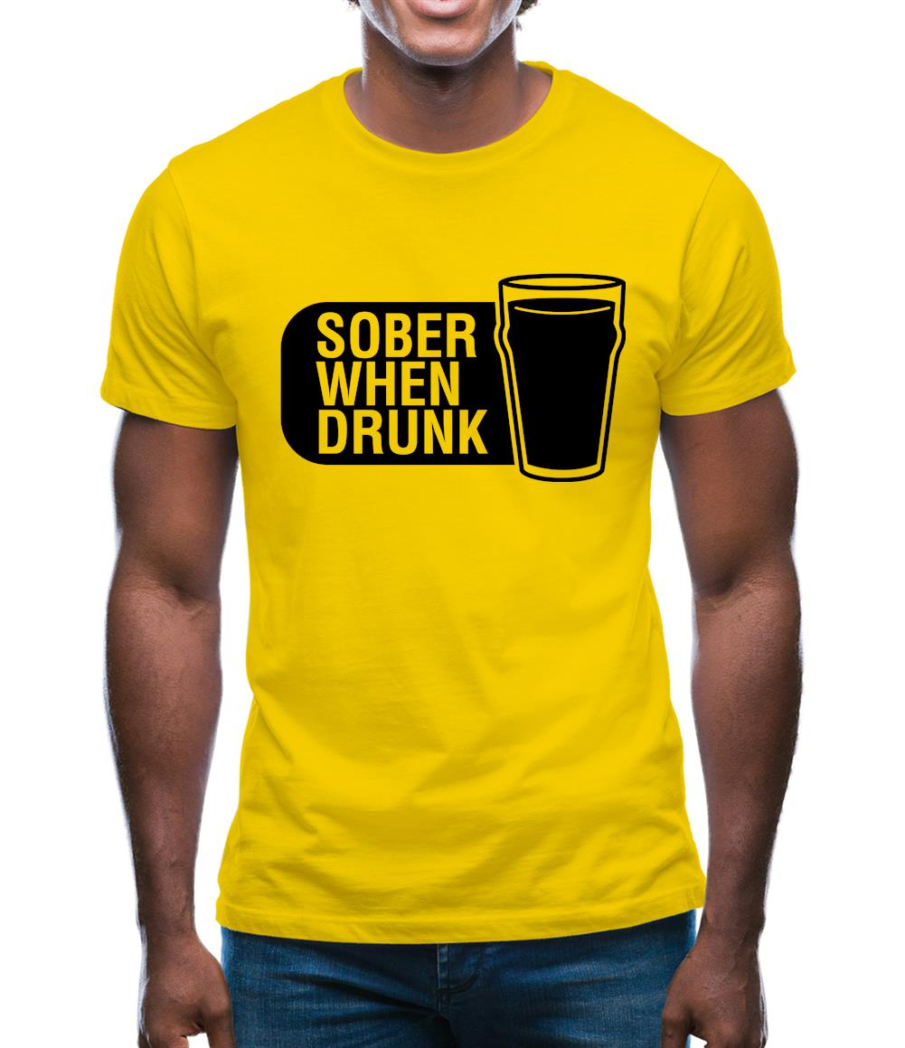 Sober When Drunk Mens T-Shirt Sober When Drunk Mens T-Shirt