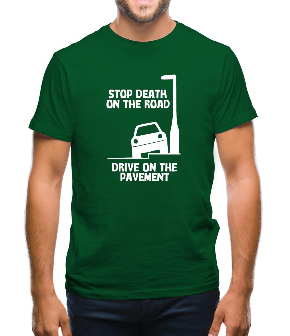 Stop death on the road, Drive on the pavement Mens T-Shirt Stop death on the road, Drive on the pavement Mens T-Shirt
