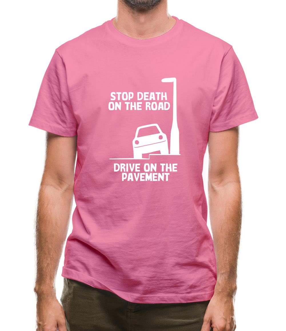 Stop death on the road, Drive on the pavement Mens T-Shirt Stop death on the road, Drive on the pavement Mens T-Shirt