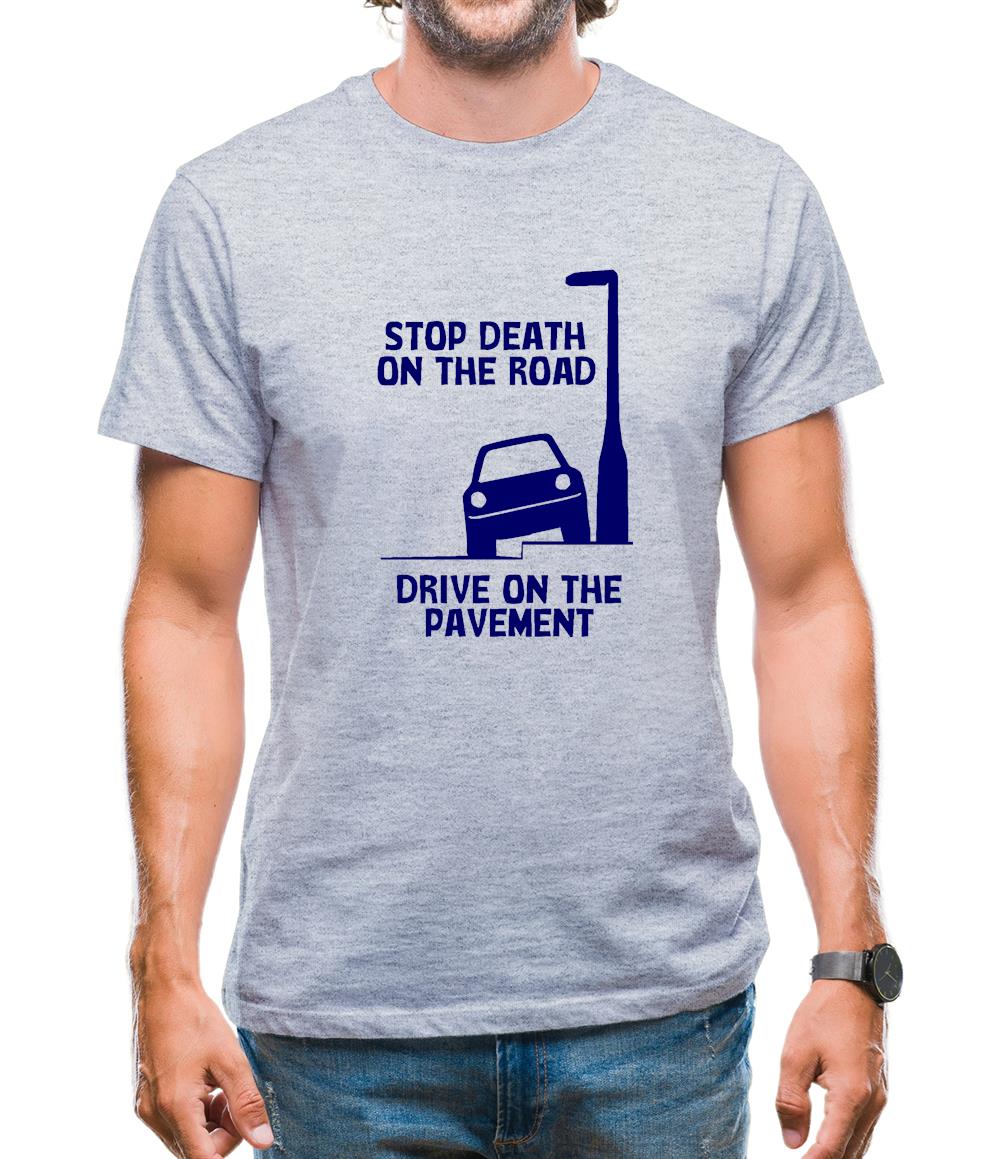 Stop death on the road, Drive on the pavement Mens T-Shirt Stop death on the road, Drive on the pavement Mens T-Shirt