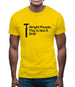 This Is Not A Drill Mens T-Shirt