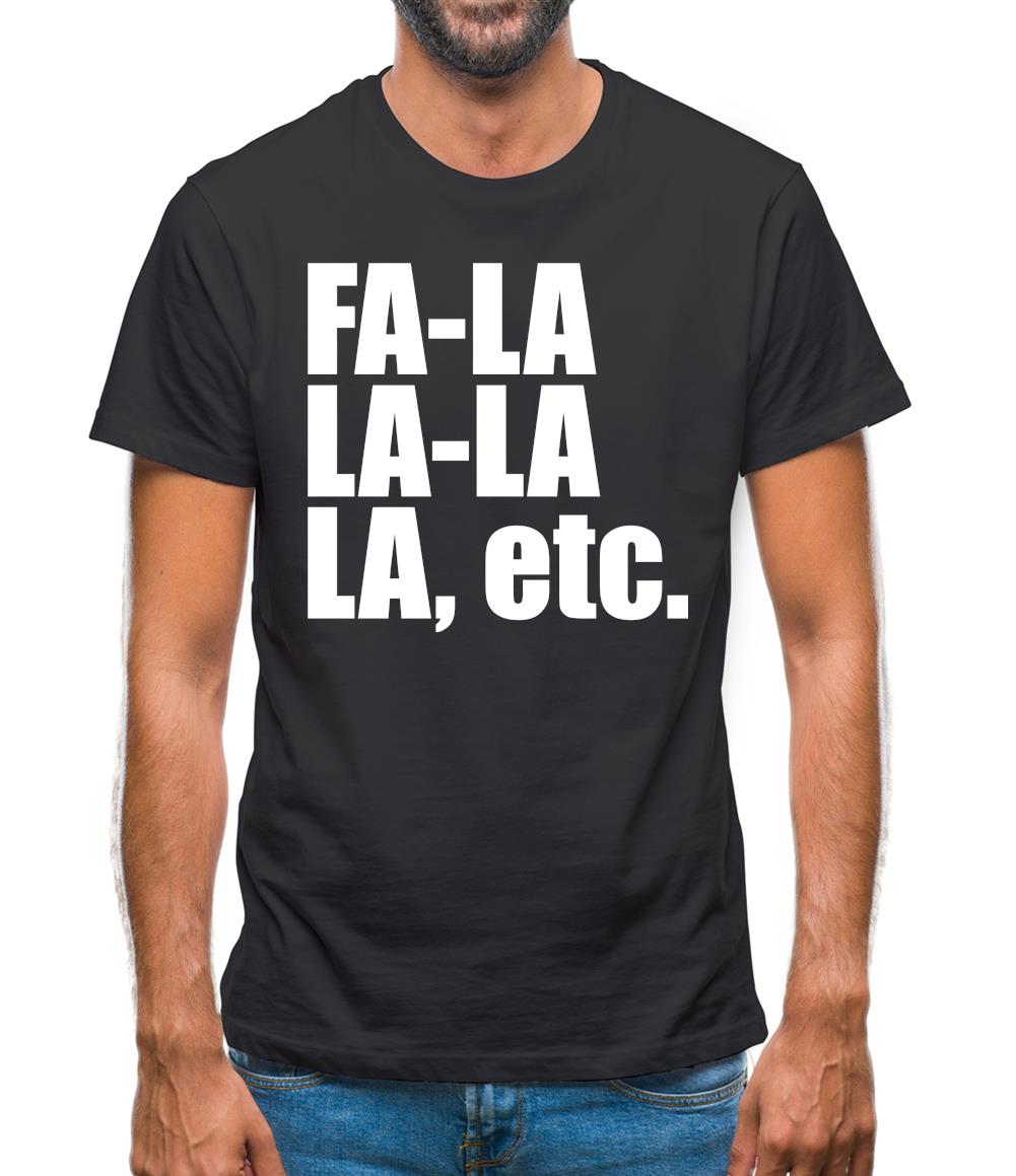 Fa La La La Etc Mens T-Shirt Fa La La La Etc Mens T-Shirt