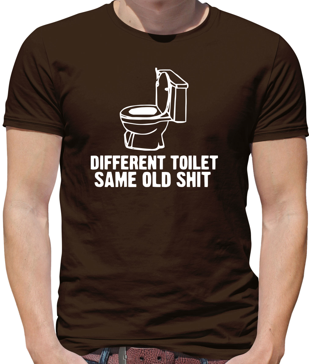 Different toilet, same old shit Mens T-Shirt Different toilet, same old shit Mens T-Shirt