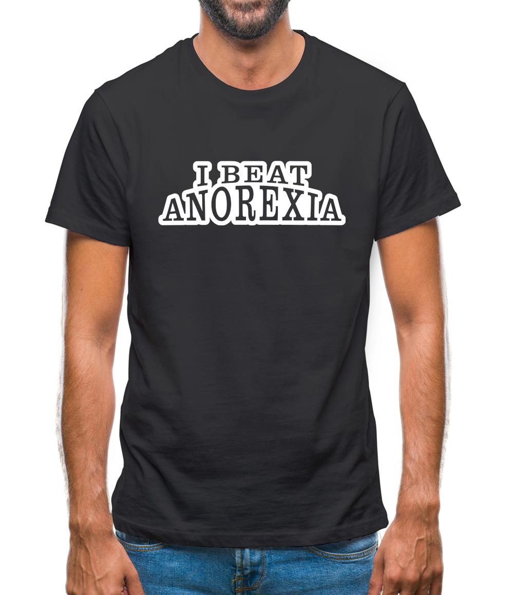I Beat Anorexia Mens T-Shirt I Beat Anorexia Mens T-Shirt
