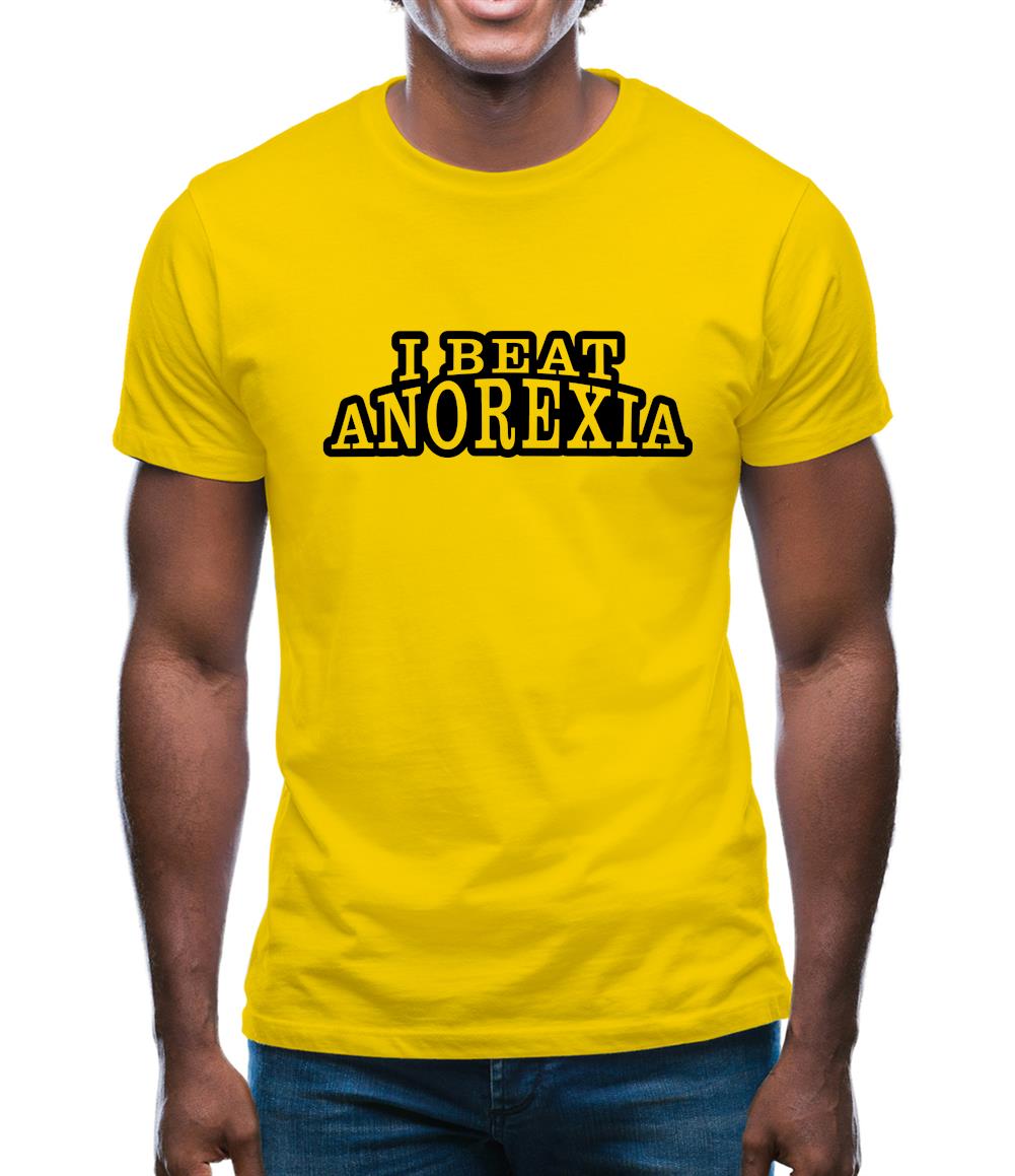 I Beat Anorexia Mens T-Shirt I Beat Anorexia Mens T-Shirt