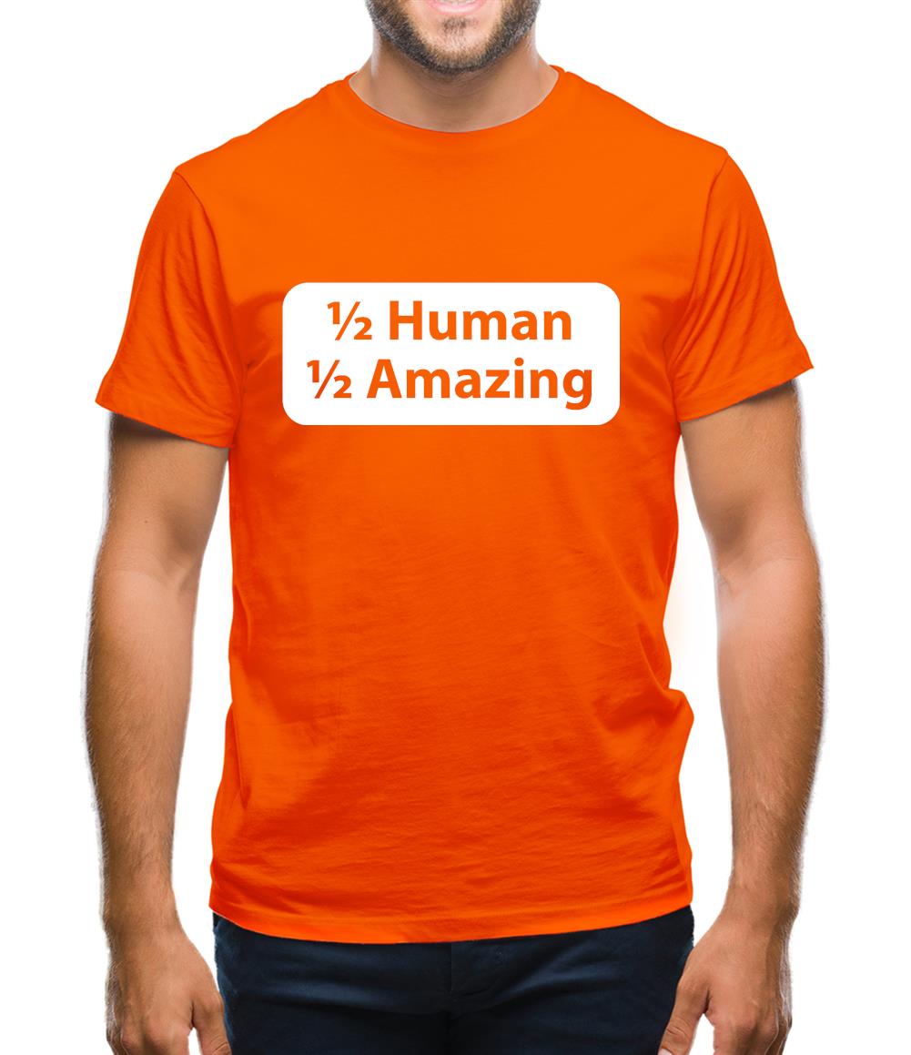 Half Human Half Amazing Mens T-Shirt Half Human Half Amazing Mens T-Shirt