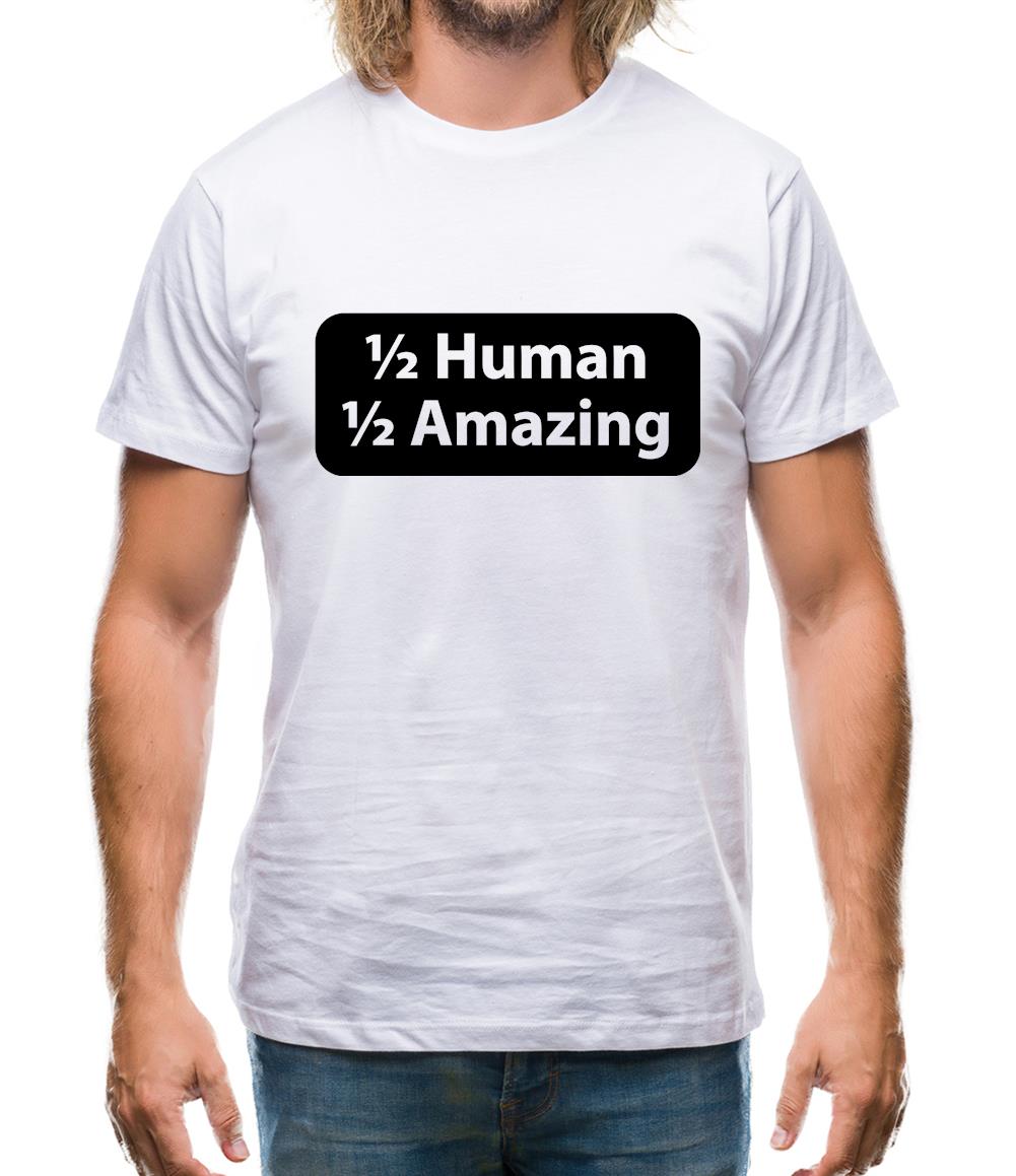 Half Human Half Amazing Mens T-Shirt Half Human Half Amazing Mens T-Shirt