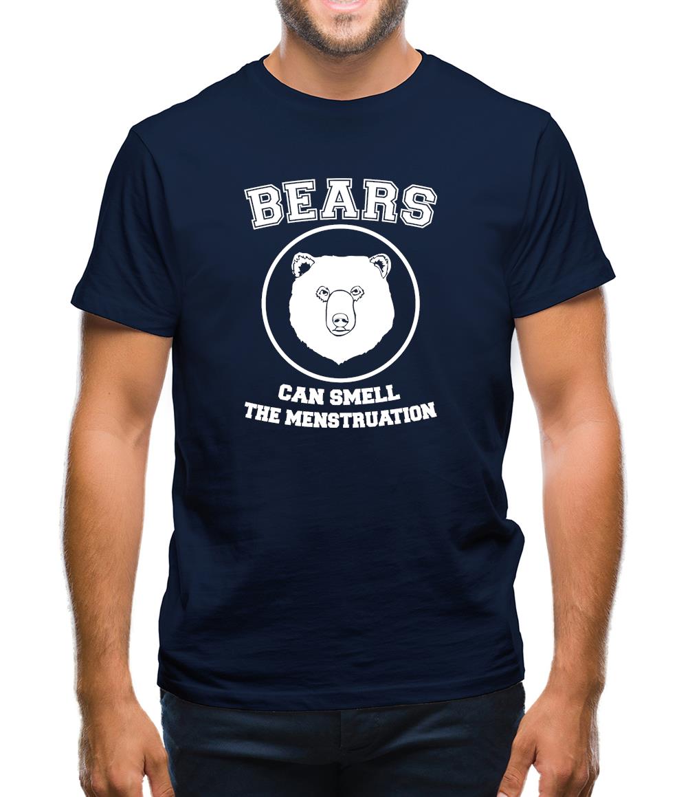 Bears Can Smell The Menstruation Mens T-Shirt Bears Can Smell The Menstruation Mens T-Shirt