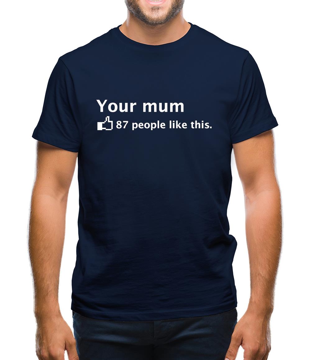 Your Mum Mens T-Shirt Your Mum Mens T-Shirt