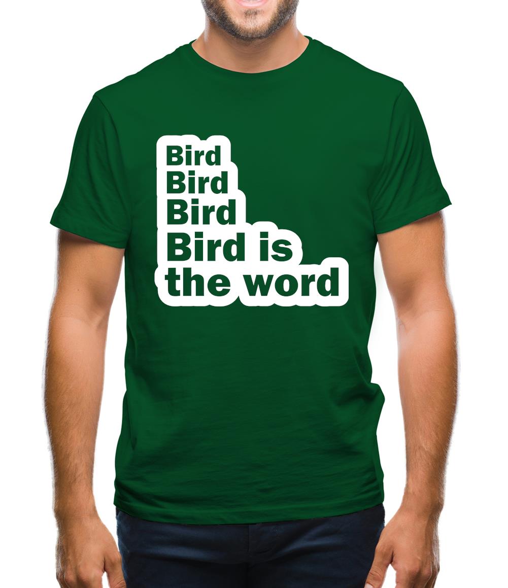 Bird Bird Bird Bird Is The Word Mens T-Shirt Bird Bird Bird Bird Is The Word Mens T-Shirt