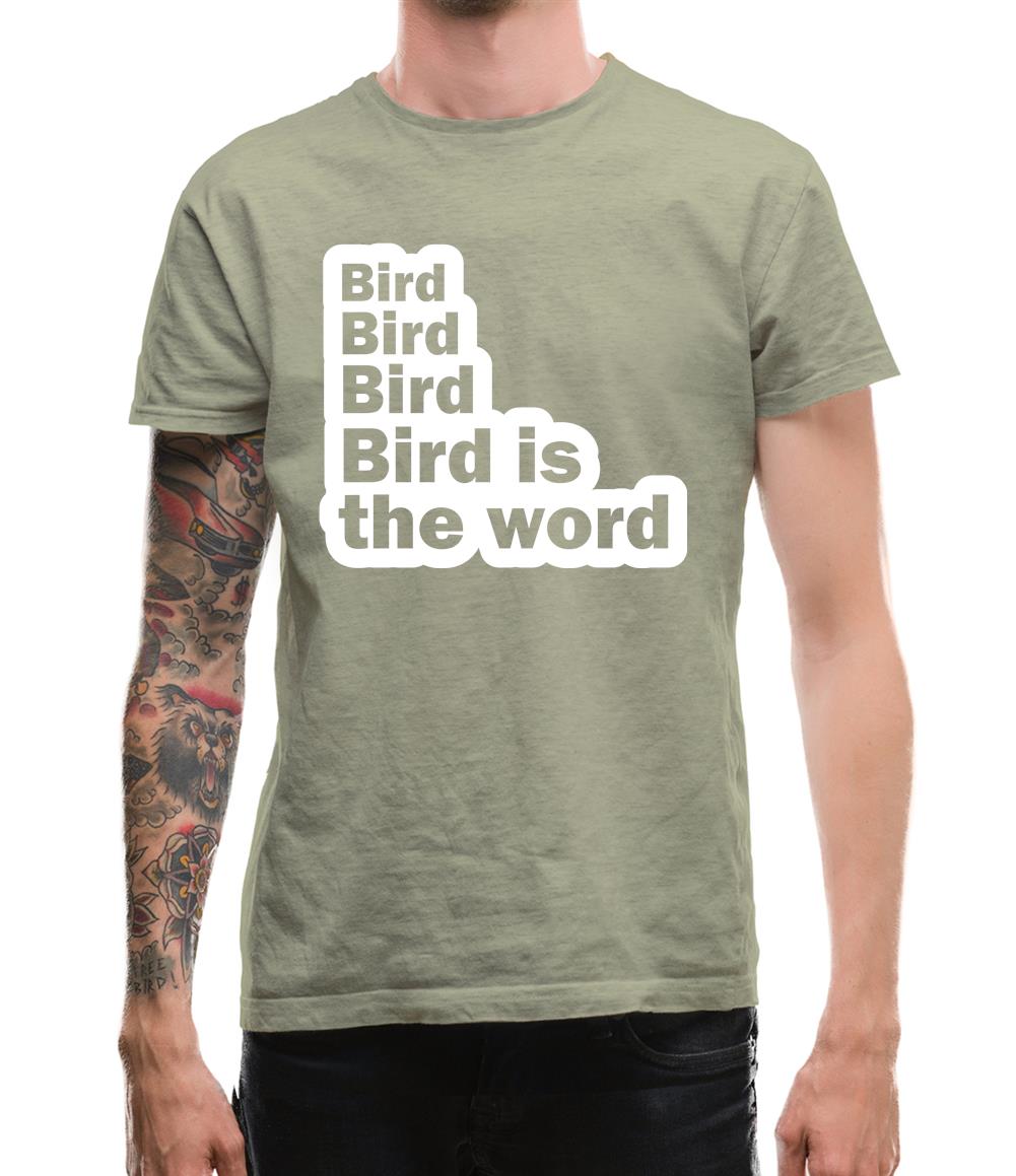 Bird Bird Bird Bird Is The Word Mens T-Shirt Bird Bird Bird Bird Is The Word Mens T-Shirt
