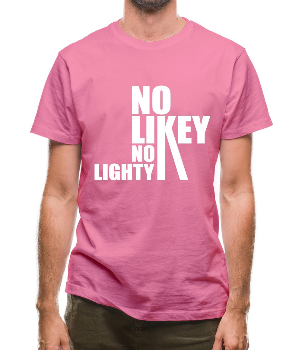 No Likey No Lighty Mens T-Shirt No Likey No Lighty Mens T-Shirt