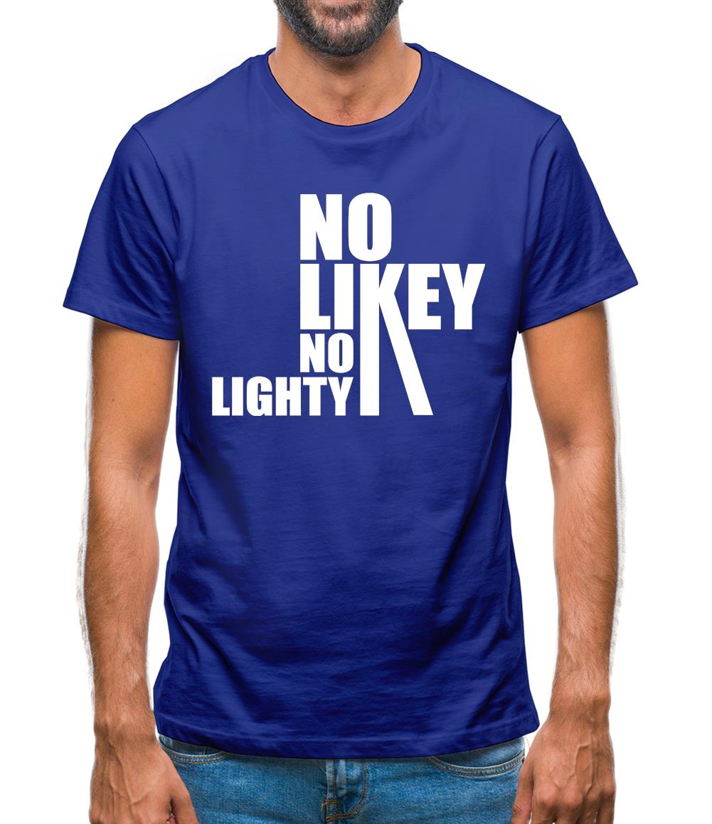 No Likey No Lighty Mens T-Shirt No Likey No Lighty Mens T-Shirt