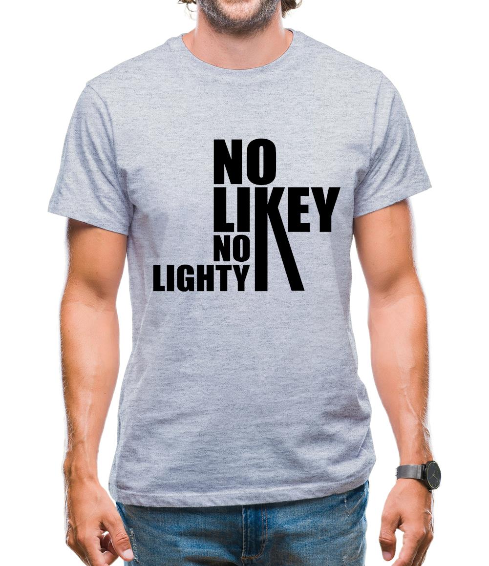 No Likey No Lighty Mens T-Shirt No Likey No Lighty Mens T-Shirt