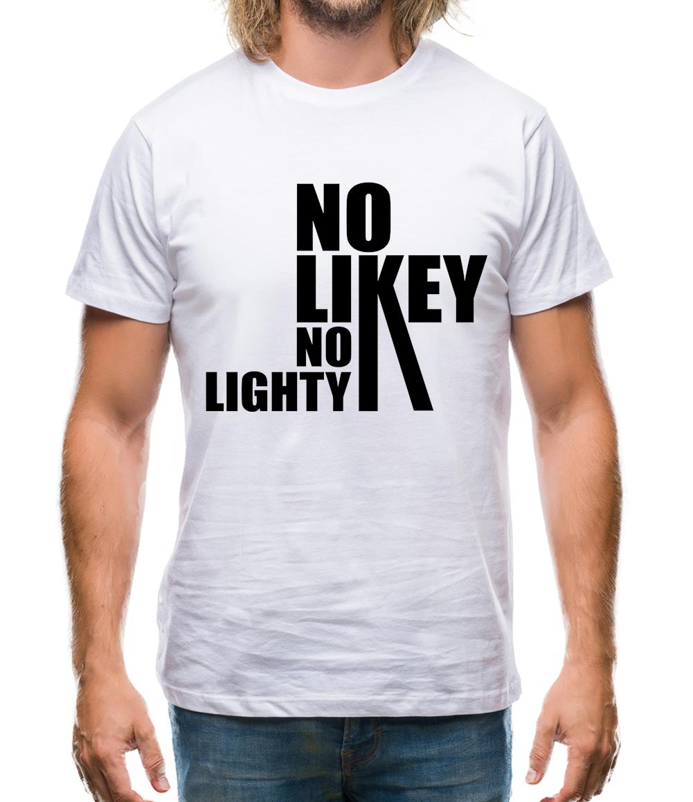 No Likey No Lighty Mens T-Shirt No Likey No Lighty Mens T-Shirt
