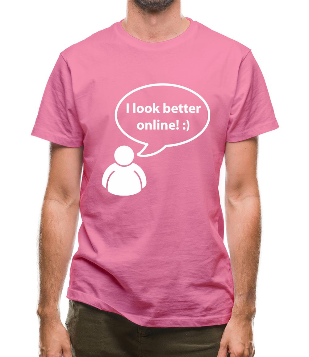 I Look Better Online Mens T-Shirt I Look Better Online Mens T-Shirt