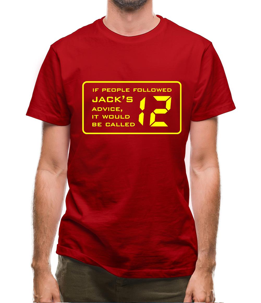 If People Followed Jack's Advice It Would Be Called 12 Mens T-Shirt If People Followed Jack's Advice It Would Be Called 12 Mens T-Shirt