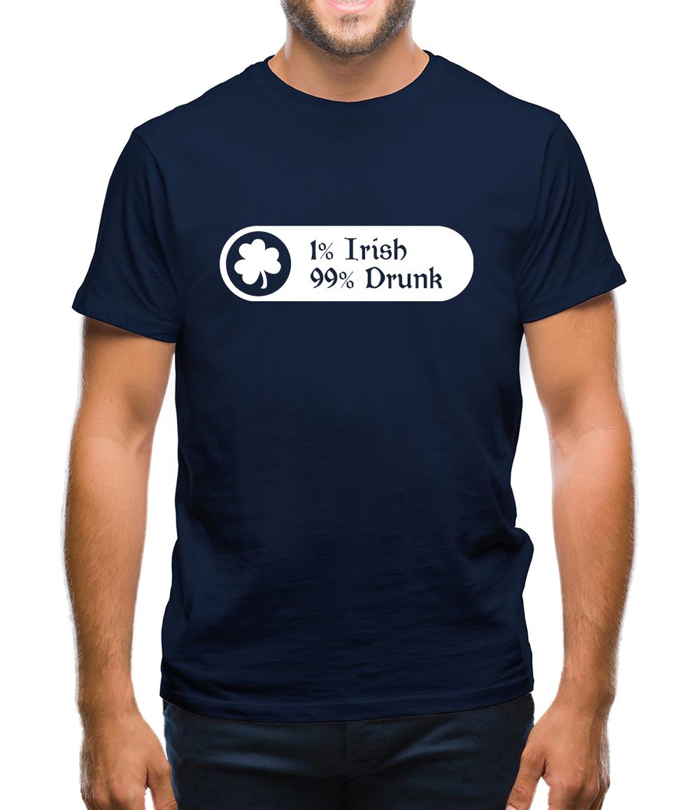 1% Irish 99% Drunk Mens T-Shirt 1% Irish 99% Drunk Mens T-Shirt