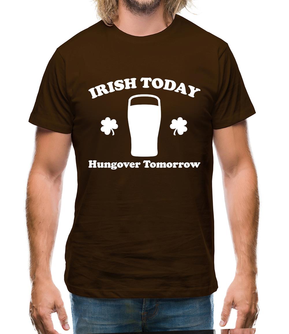 Irish Today Hungover Tomorrow Mens T-Shirt Irish Today Hungover Tomorrow Mens T-Shirt