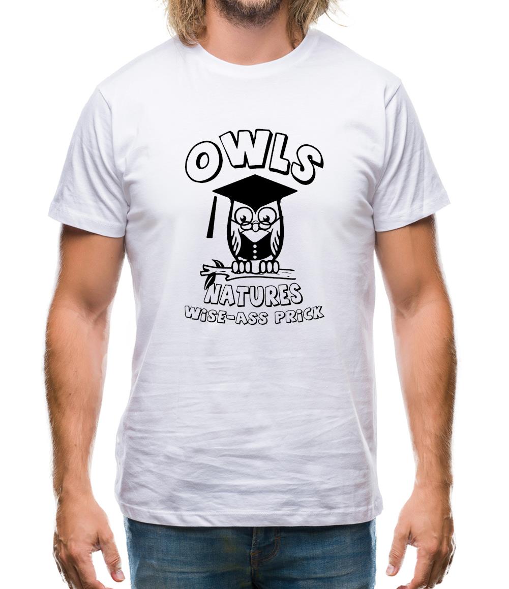 Owls Natures Wise-Ass Prick Mens T-Shirt Owls Natures Wise-Ass Prick Mens T-Shirt