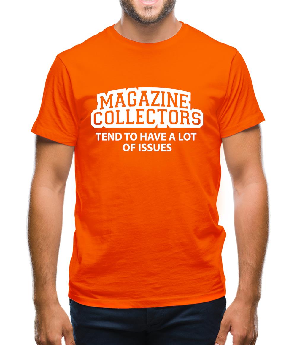 Magazine Collectors Tend To Have A Lot Of Issues Mens T-Shirt Magazine Collectors Tend To Have A Lot Of Issues Mens T-Shirt