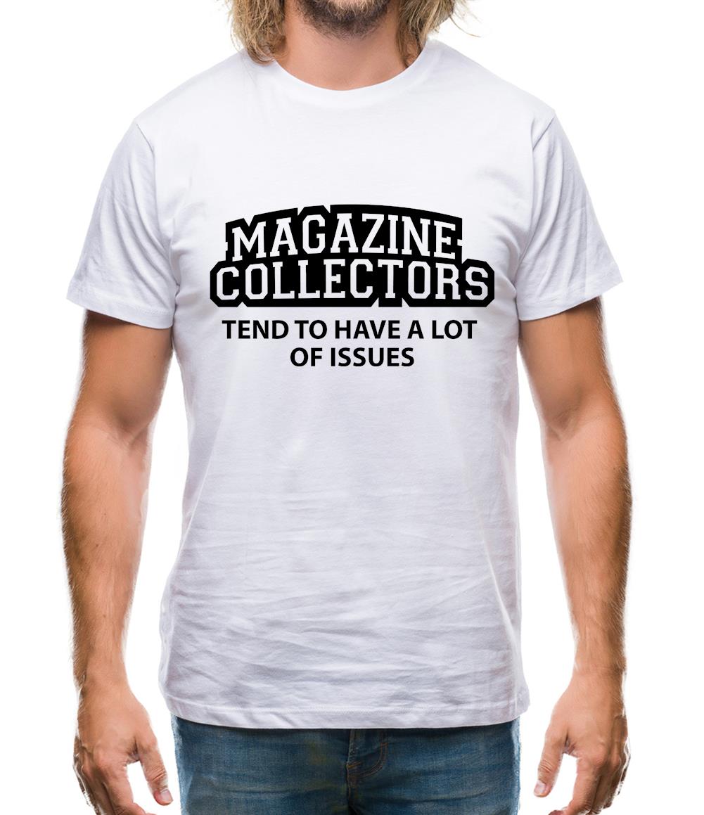 Magazine Collectors Tend To Have A Lot Of Issues Mens T-Shirt Magazine Collectors Tend To Have A Lot Of Issues Mens T-Shirt