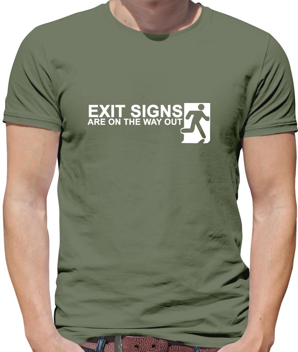 Exit Signs are on the Way Out Mens T-Shirt Exit Signs are on the Way Out Mens T-Shirt