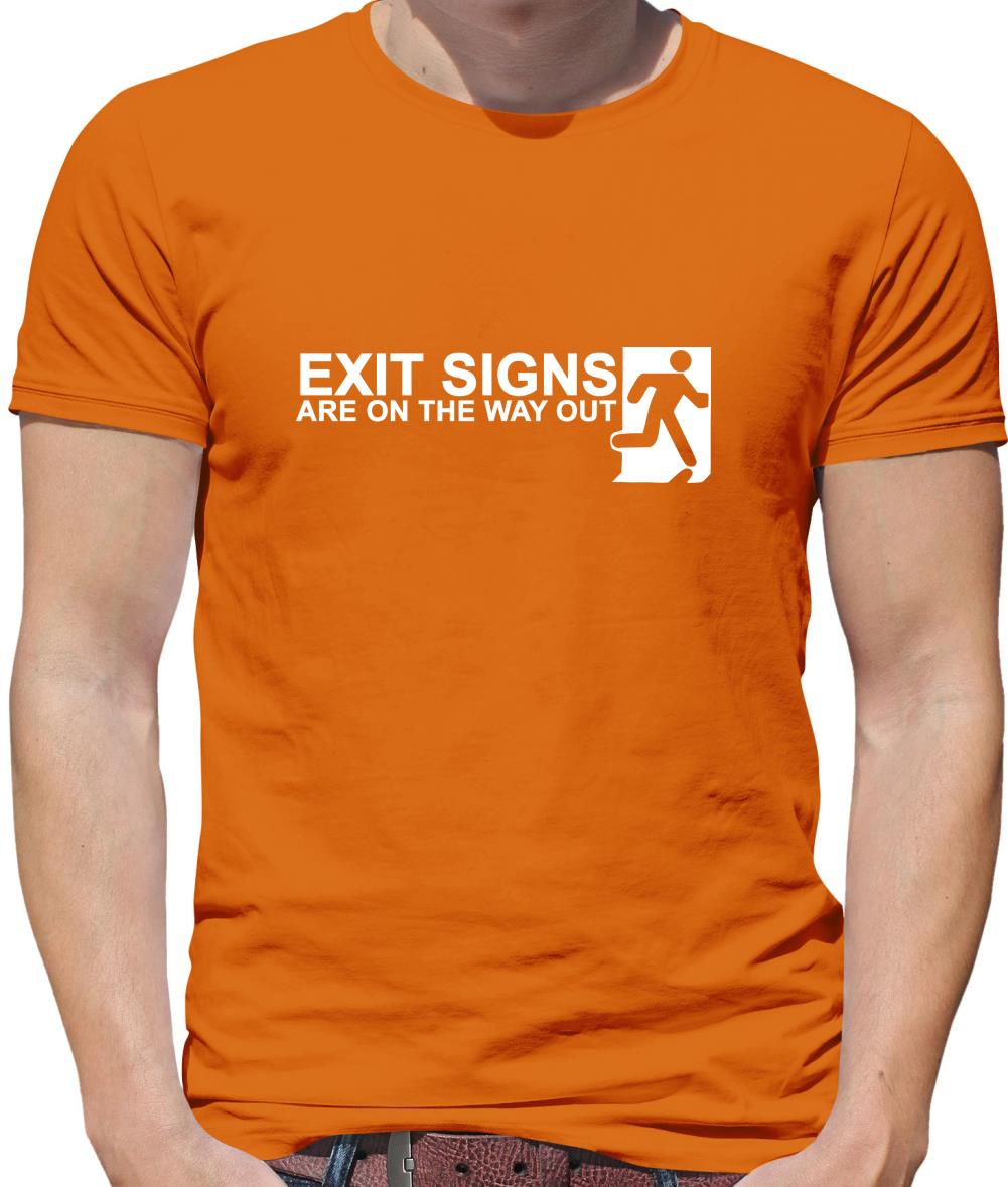 Exit Signs are on the Way Out Mens T-Shirt Exit Signs are on the Way Out Mens T-Shirt