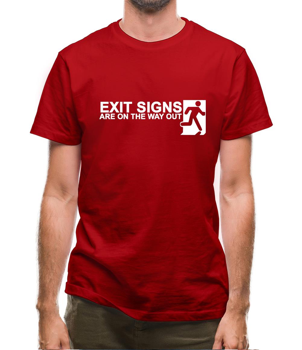 Exit Signs are on the Way Out Mens T-Shirt Exit Signs are on the Way Out Mens T-Shirt
