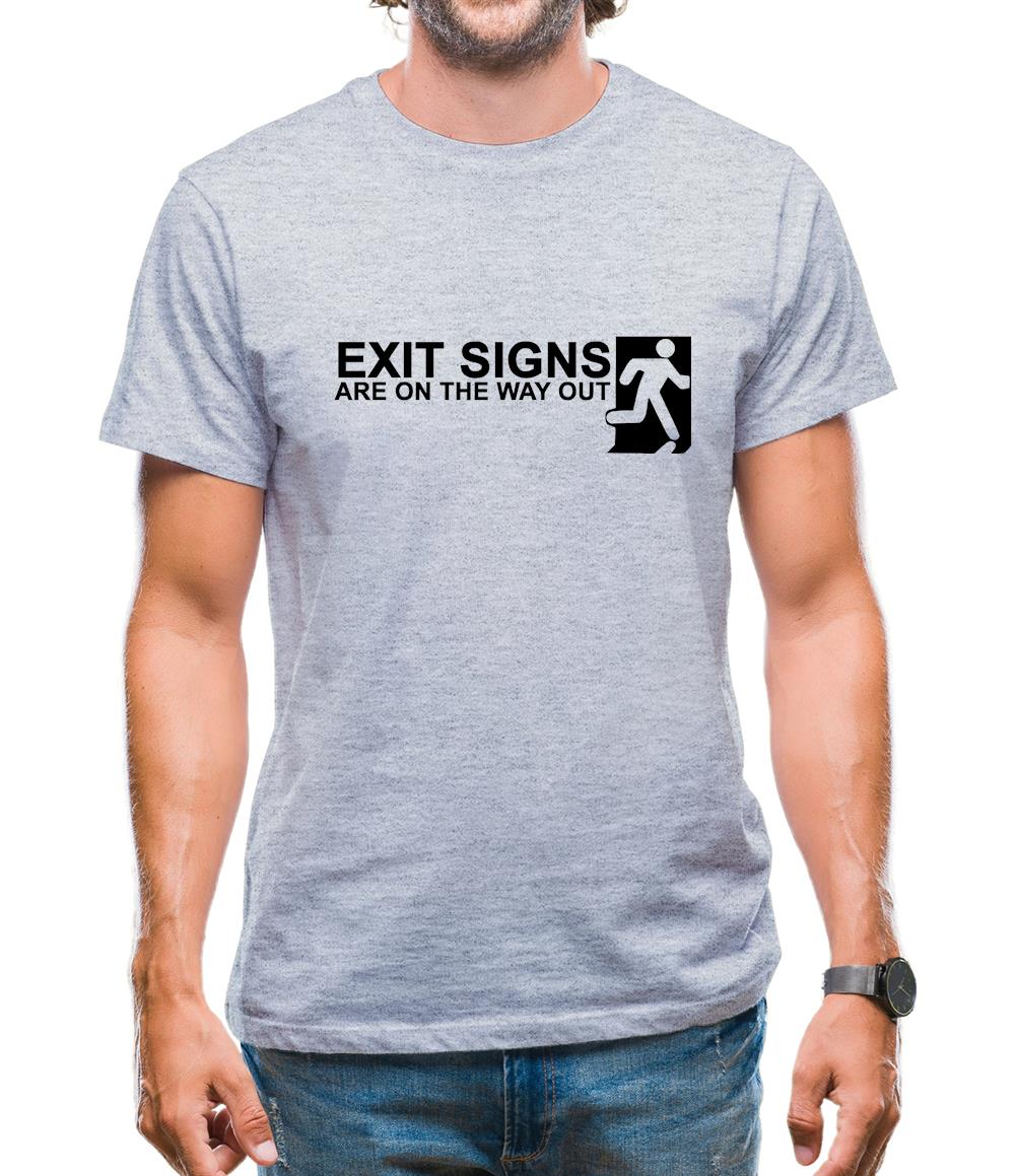 Exit Signs are on the Way Out Mens T-Shirt Exit Signs are on the Way Out Mens T-Shirt