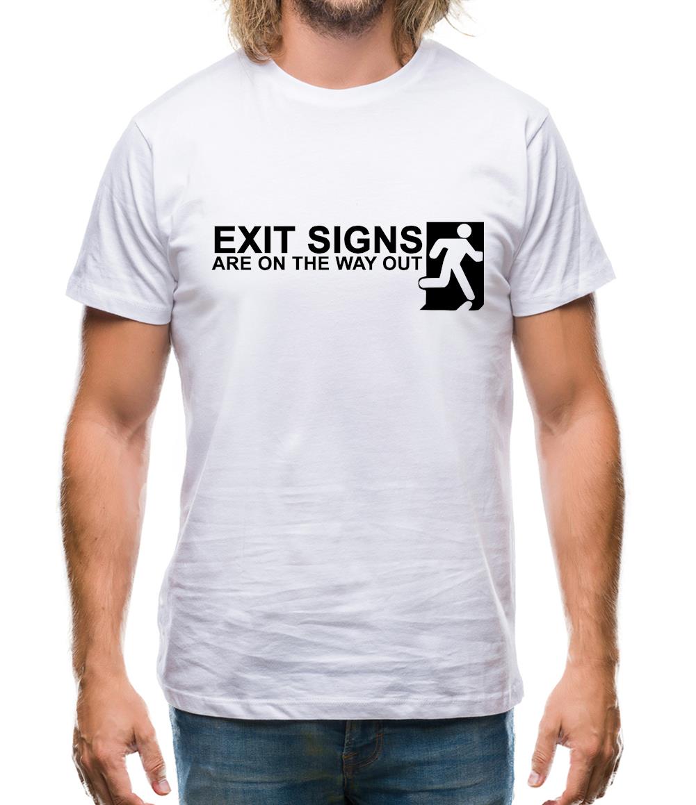 Exit Signs are on the Way Out Mens T-Shirt Exit Signs are on the Way Out Mens T-Shirt
