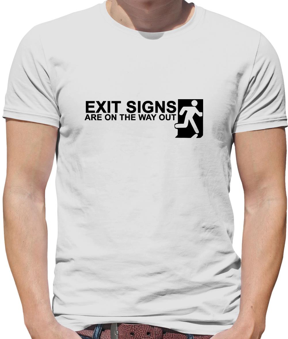 Exit Signs are on the Way Out Mens T-Shirt Exit Signs are on the Way Out Mens T-Shirt